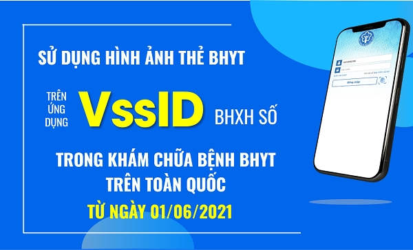 tu ngay 01 6 2021 nguoi dan co the su dung the bhyt tren ung dung vssid de di kham benh chua benh bao hiem y te